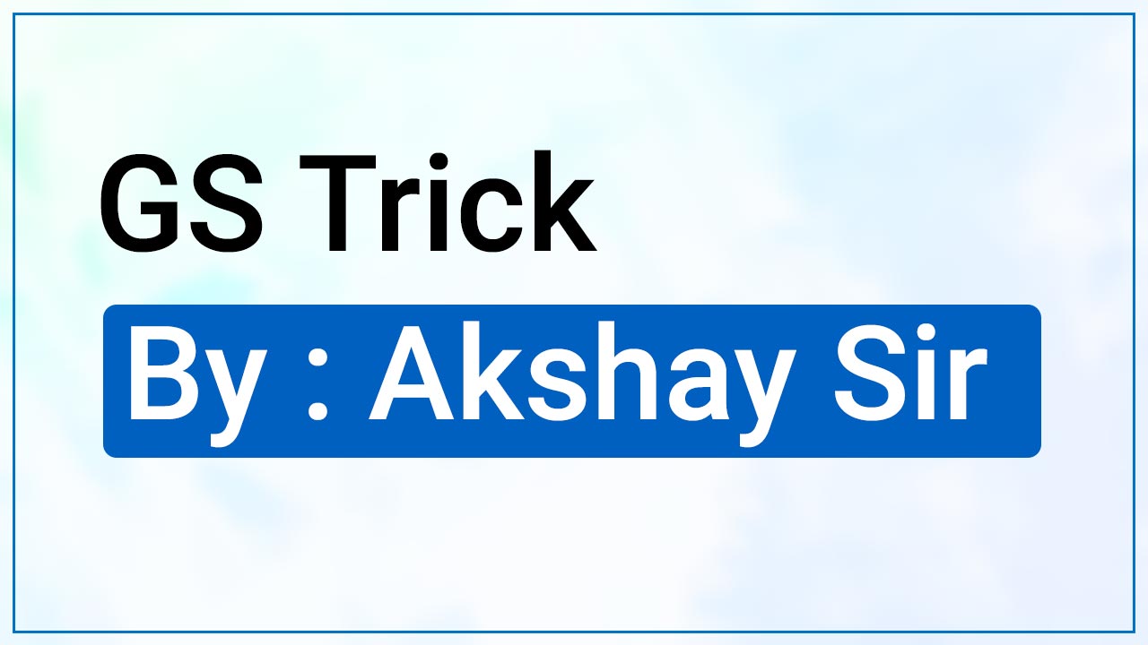 GS Trick  By Akshay Sir