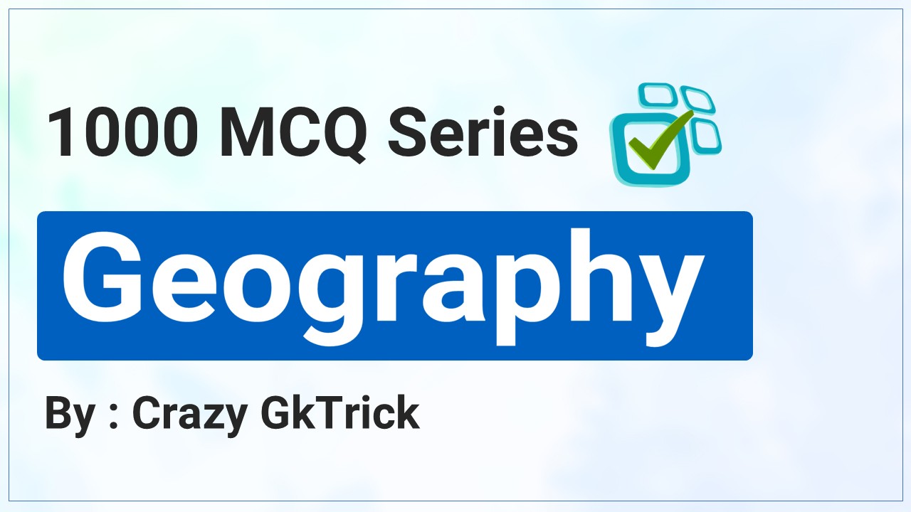 1000 MCQ Series Geography 